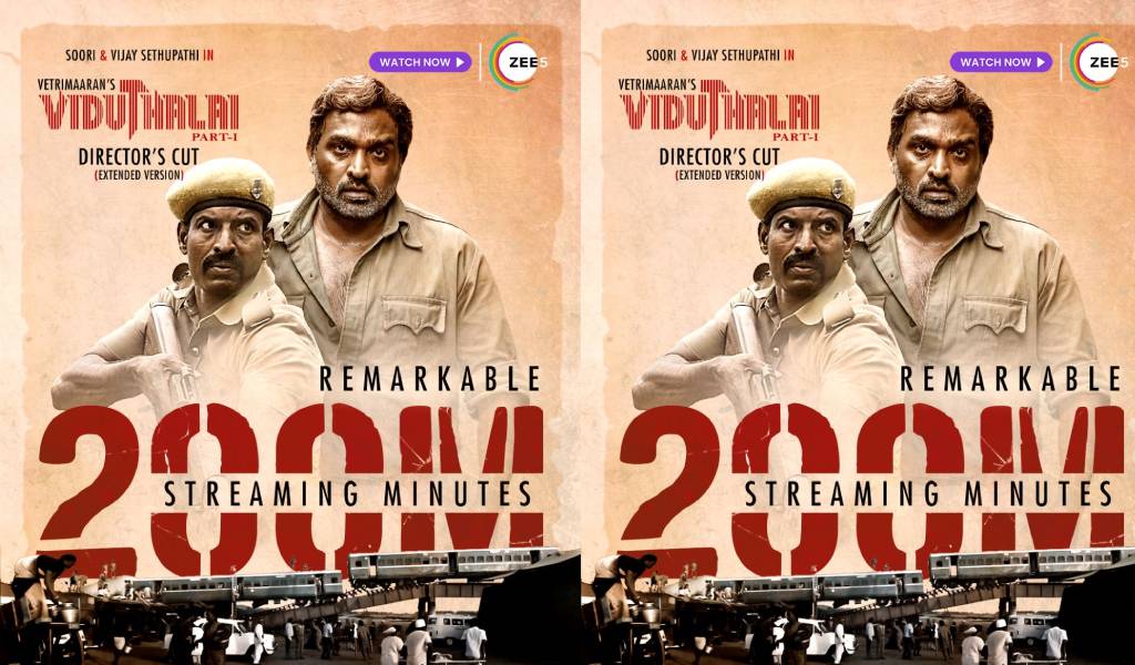 Zee5 தளத்தில் 200 மில்லியன் நிமிட பார்வைகளை கடந்த “விடுதலை”
